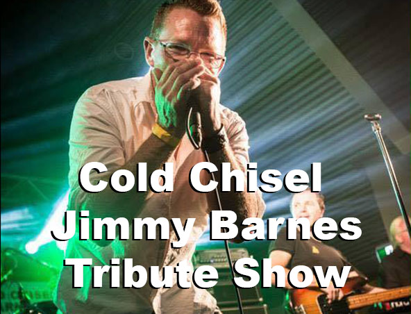 COLD CHISEL AND JIMMY BARNES TRIBUTE